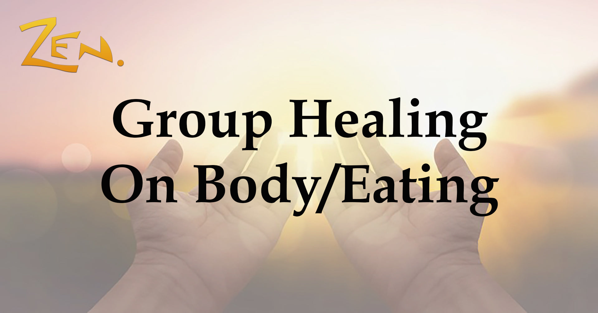 28/05/2024 - Group Healing on Body/Eating