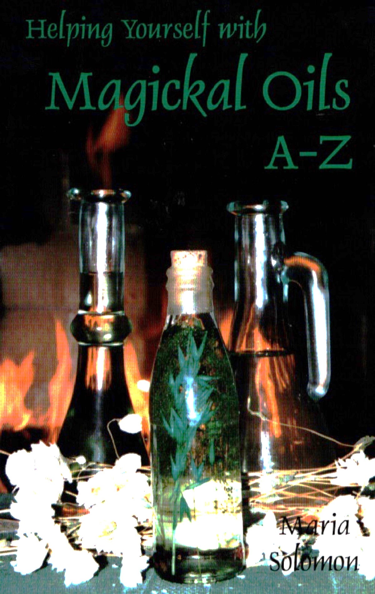 Helping Yourself with Magical Oils A-Z