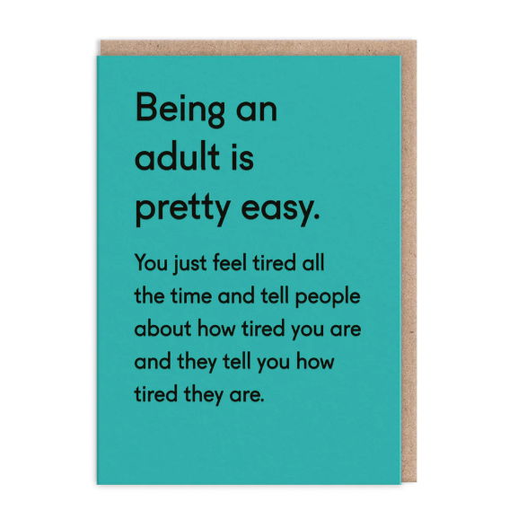 Being An Adult Is Pretty Easy Greeting Card