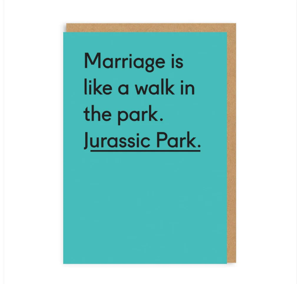 Marriage Is Like Jurassic Park Greeting Card