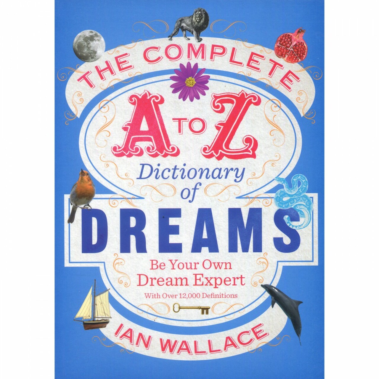The Complete A-Z Dictionary of Dreams