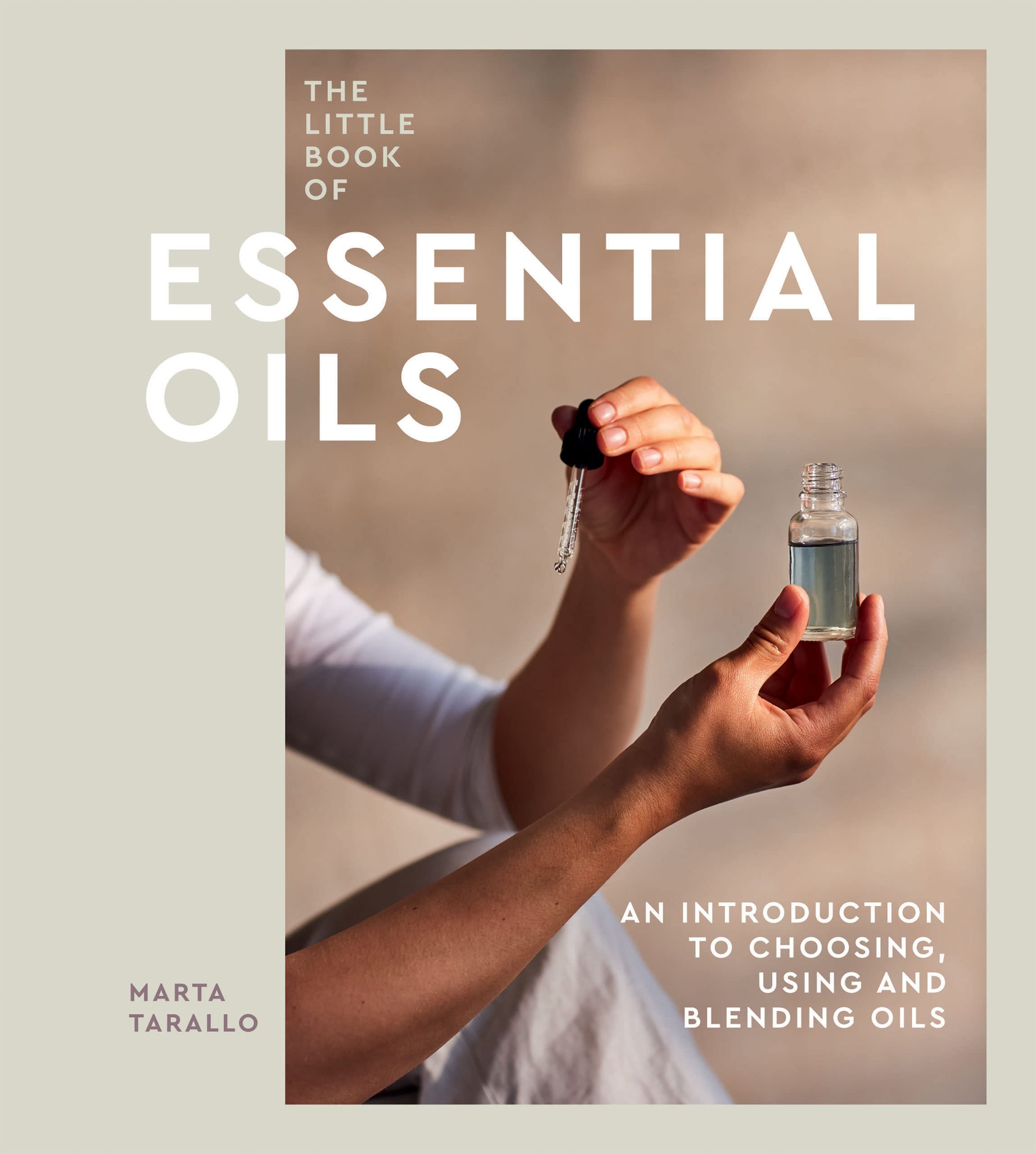 The Little Book Of Essential Oils