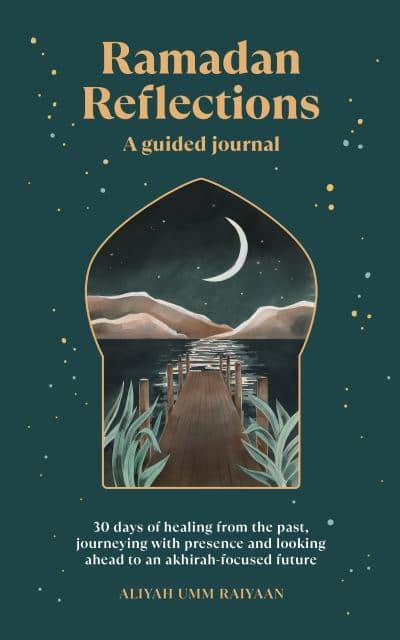 Ramadan Reflections (A Guided Journal)