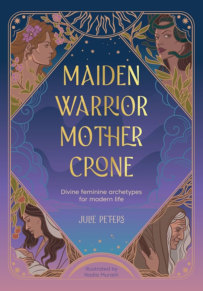 Maiden Mother Warrior Crone