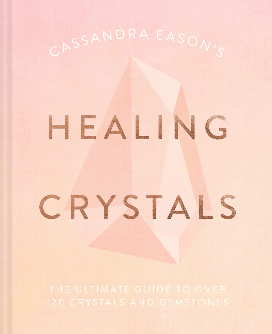 Healing Crystals By Cassandra Easons