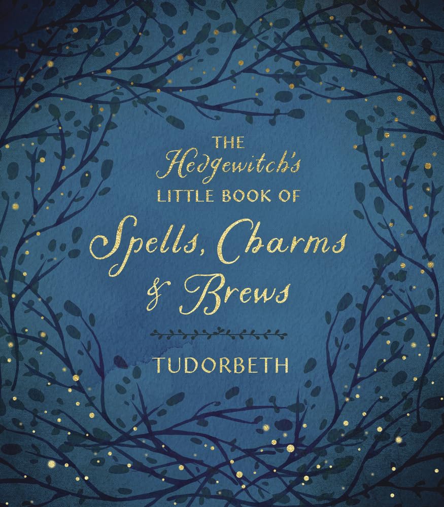 The Hedewitch's Little Book of Spells, Charms & Brews