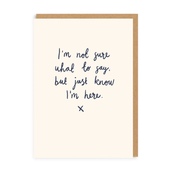 Just Know I'm Here Greeting Card
