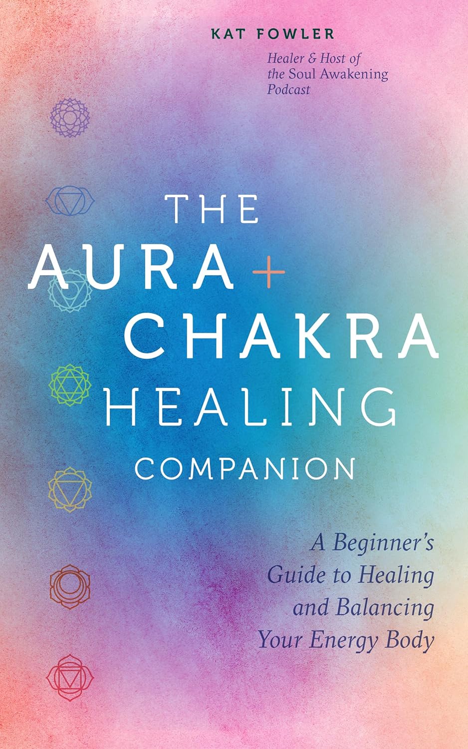 The Aura & Chakra Healing Companion