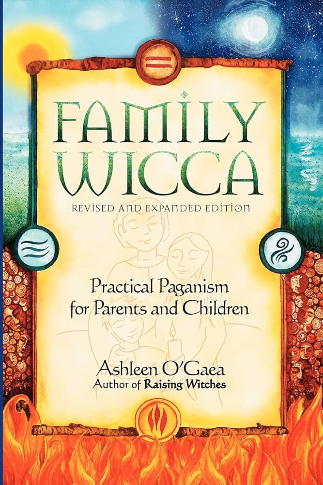 Family Wicca - Practical Paganism for Parents and Children